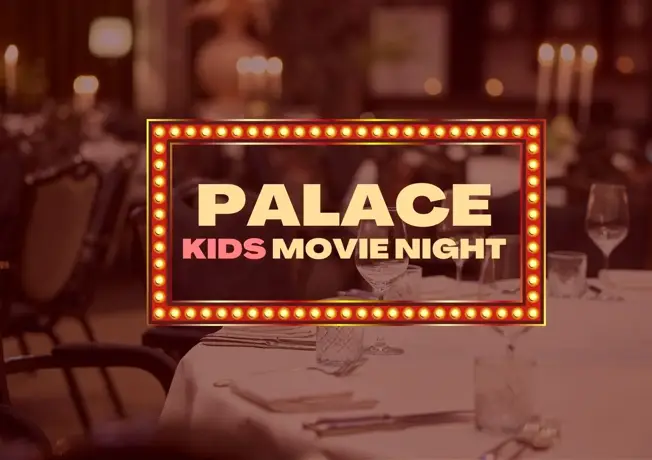 Palace Kids Movie Night