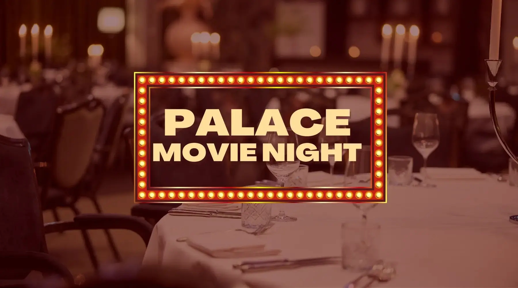 Palace Movie Night uiting