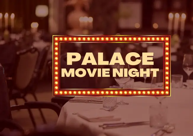 Palace Movie Night-Veranstaltung